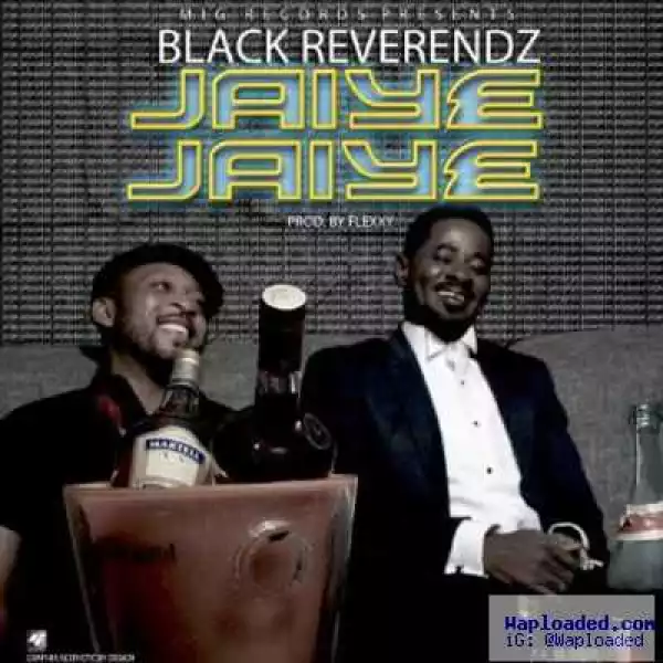 Black Reverendz - Jaiye Jaiye